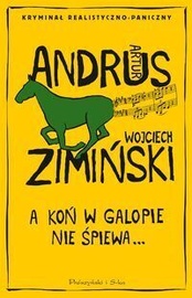 Artur Andrus, Wojciech Zimiński  -  A koń w galopie nie śpiewa