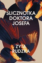 Zyta Rudzka  -  Ślicznotka doktora Josefa