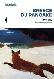 Breece Pancake  -  Trylobity. Opowiadania zebrane