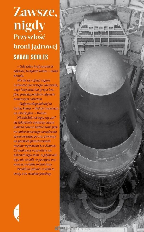 Sarah Scoles  -  Zawsze, nigdy. Przyszłość broni jądrowej