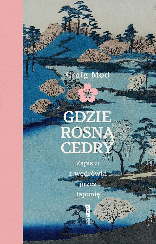 Craig Mod  -  Gdzie rosną cedry