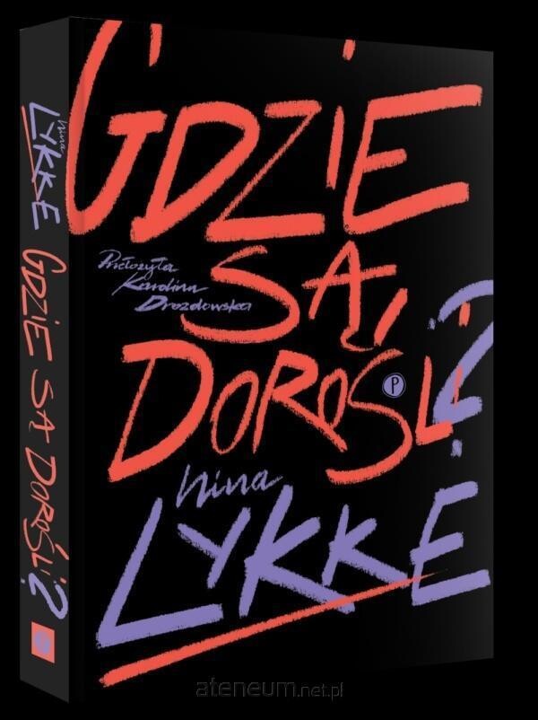 Nina Lykke  -  Gdzie są dorośli?