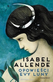 Isabel Allende - Opowieści Evy Luny